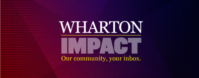 Wharton Impact Hero Our community, your inbox Header