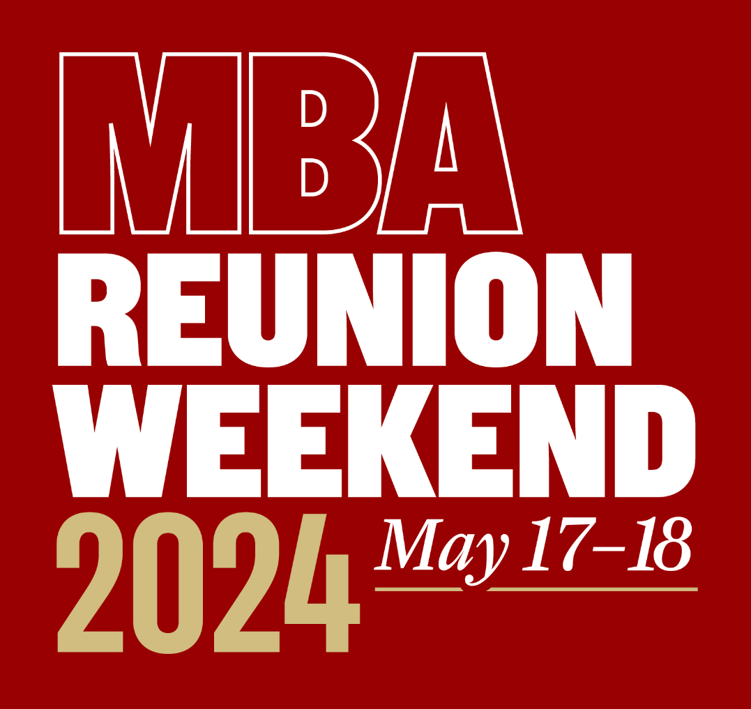 MBA Reunion Weekend 2024 May 17 - 18